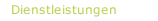 Dienstleistungen